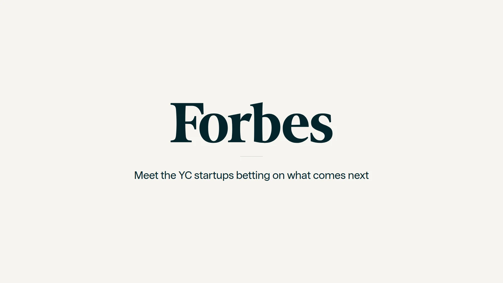 Forbes wordmark with the headline Meet the YC startups betting on what comes next